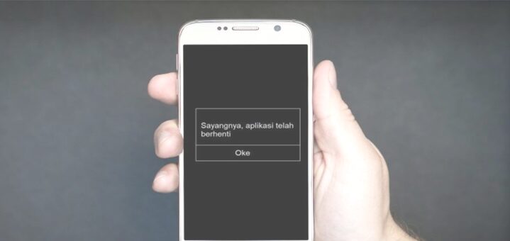 Cara Mengatasi Force Close di Android Penyebabnya Secara Lengkap