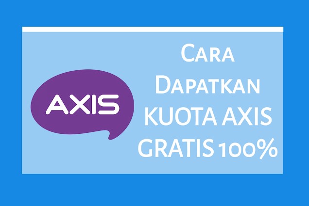 Cara Mendapat Kuota Gratis Axis