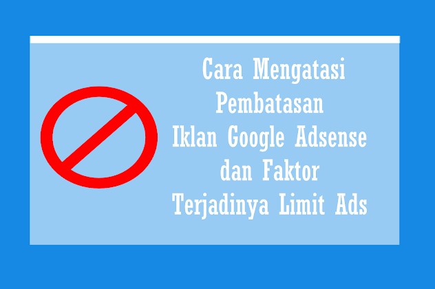 Cara Mengatasi Pembatasan Iklan Adsense