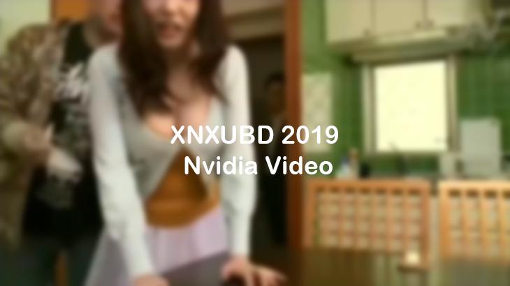 XNXUBD 2019 Nvidia Video