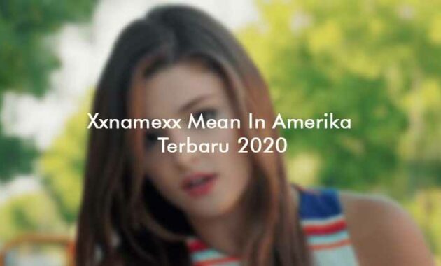 Xxnamexx Mean In Amerika Terbaru 2020