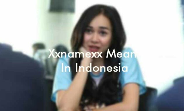 Xxnamexx Mean In Indonesia