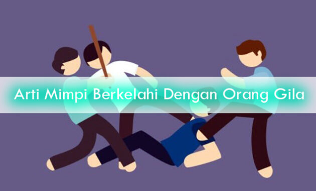 Arti-Mimpi-Berkelahi-Dengan-Orang-Gila-2