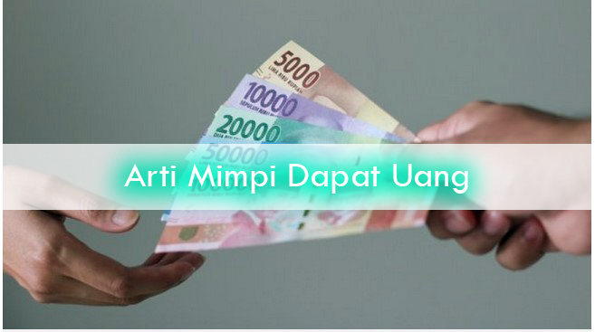 Arti Mimpi Dapat Uang | Berhati-hatilah!!! Bisa Jadi ...