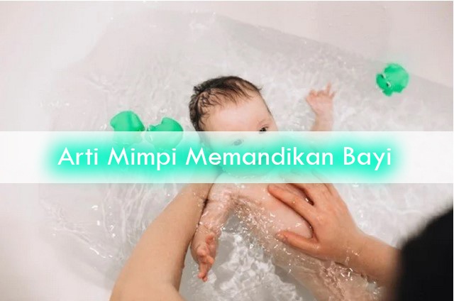 14+ Arti Mimpi Memandikan Bayi Perempuan Menurut Islam