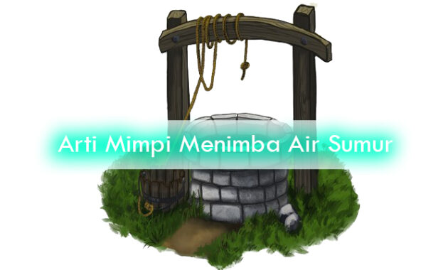 Arti-Mimpi-Menimba-Air-Sumur-2