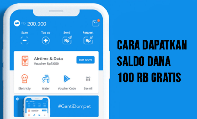 Dapatkan Saldo DANA 100 Ribu Gratis