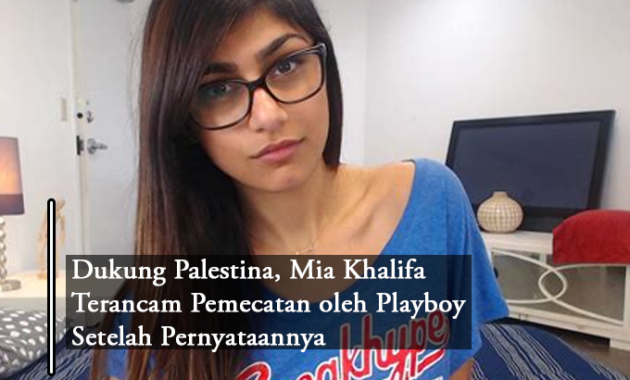 Dukung Palestina, Mia Khalifa Terancam Pemecatan oleh Playboy